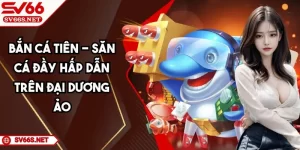 Bắn Cá Tiên SV66