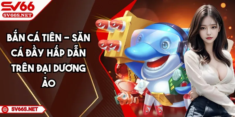 Bắn Cá Tiên SV66