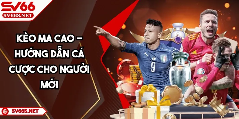 SV66 Kèo Ma Cao