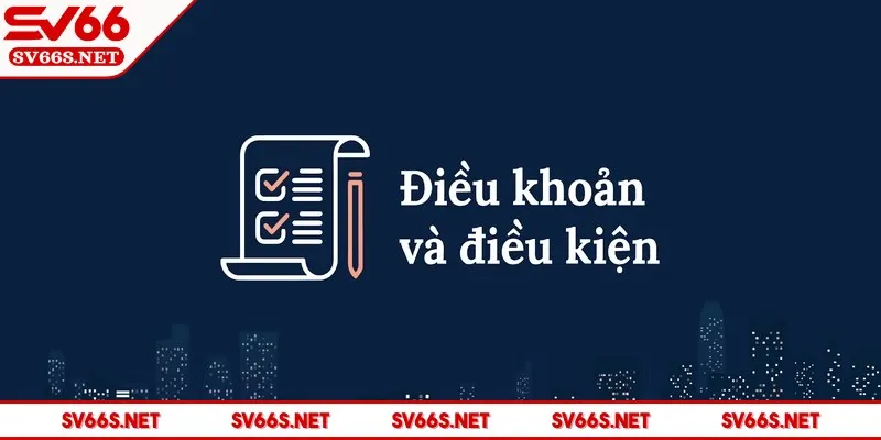 Yêu cầu độ tuổi tối thiểu là điều khoản và điều kiện bắt buộc tại SV66